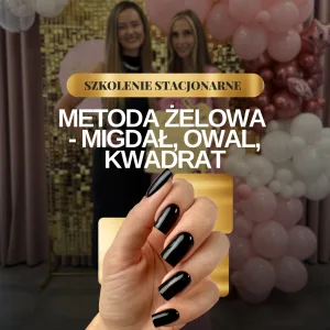 Szkolenie podstawowe, metoda żelowa - migdał, owal, kwadrat