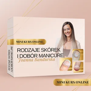 Rodzaje skórek i dobór manicure